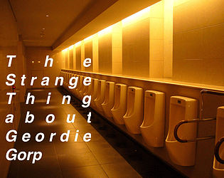 The Strange Thing about Geordie Gorp