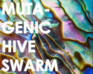 MUTAGENIC HIVE SWARM   - Waking up as a transdimensional insectoid reptilian has never been more fun! 