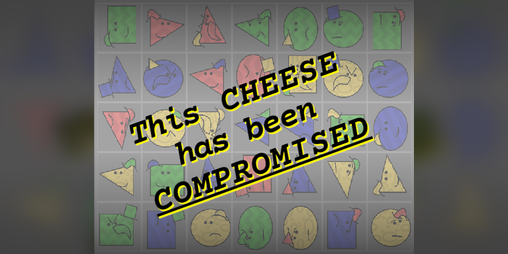Cover image for This CHEESE Has Been COMPROMISED