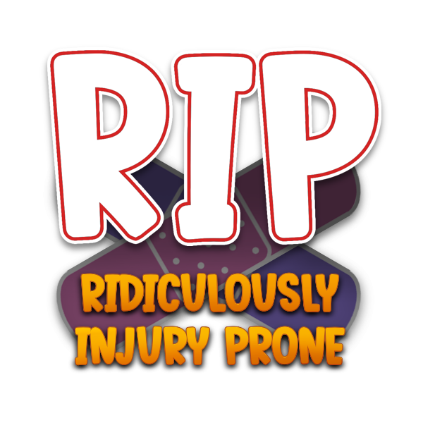 RIP: Ridiculously Injury Prone
