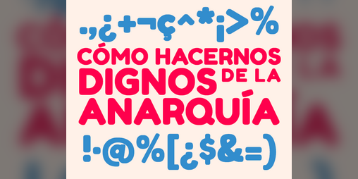 Cover image for Cómo hacernos dignos de la Anarquía