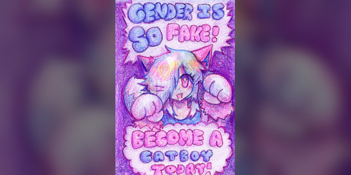 Cover image for Gender is SO Fake! Become a Catboy Today!