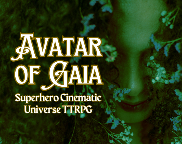 Avatar of Gaia - Superhero Cinematic Universe TTRPG