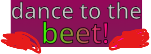 Dance To The Beet!