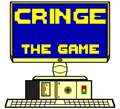 Cringe: The Game