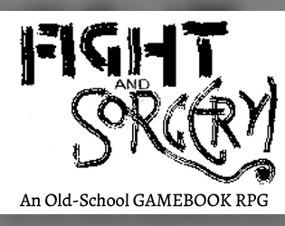Fight & Sorcery!   - An Old-School Gamebook RPG 