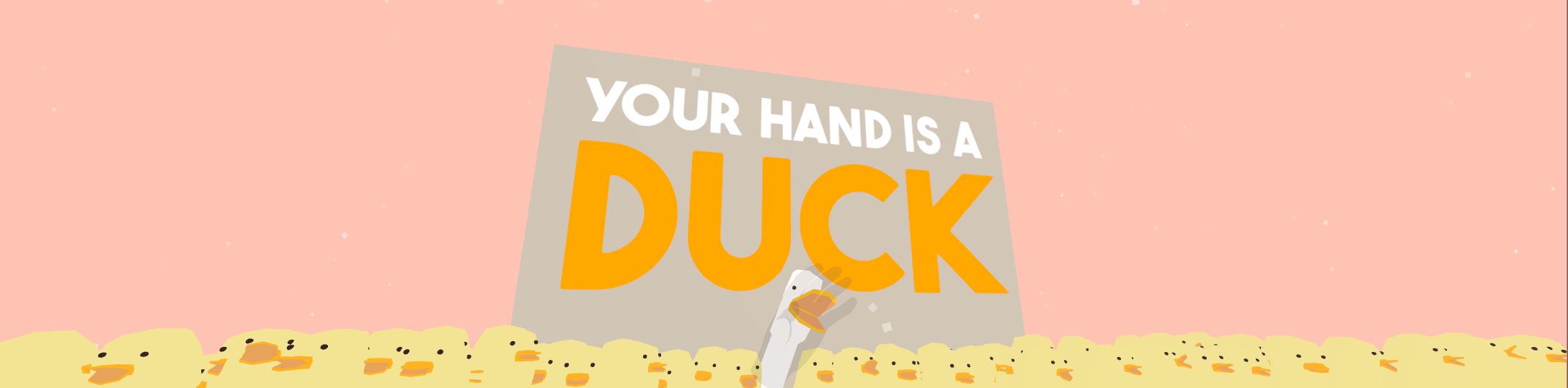 Your Hand Is A Duck (VR)