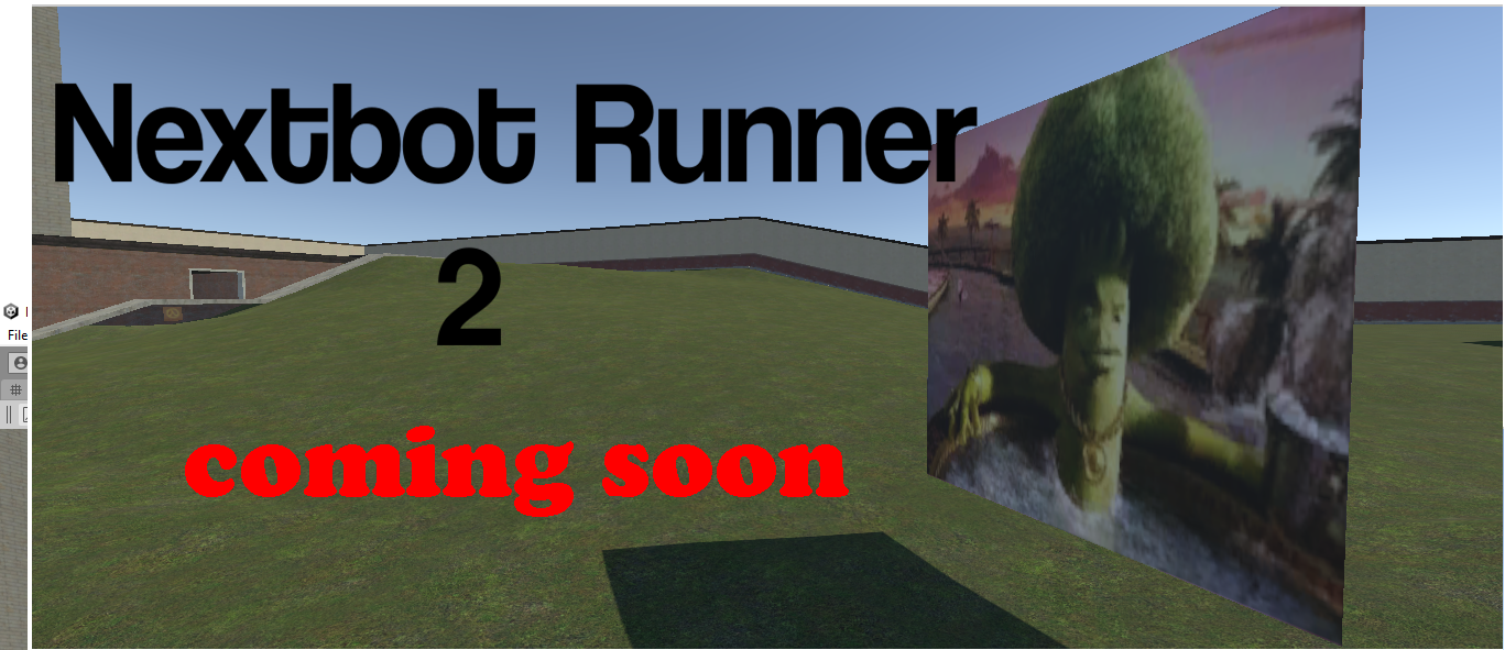 Nextbot Runner 2 (cancelled, sorry unity have some problems)