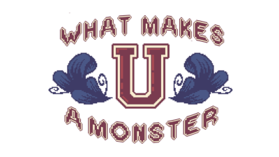 What Makes U a Monster