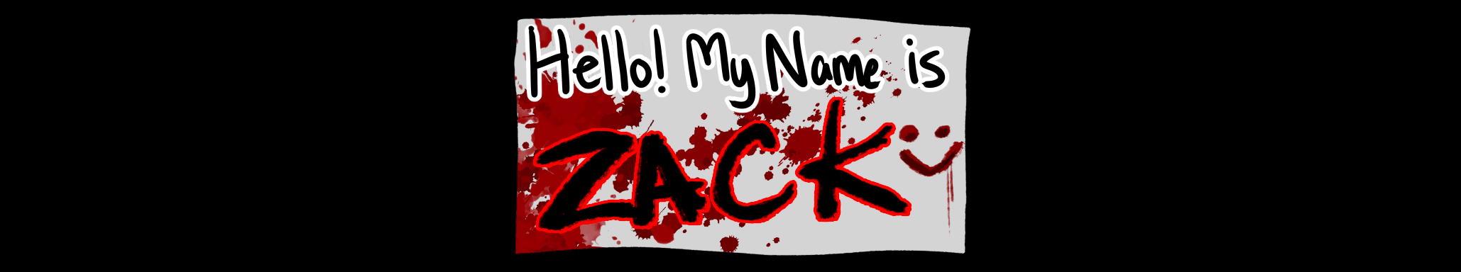 Hello! My Name is Zack