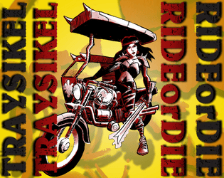 Traysikel - Ride or Die!   - A punk rock fantasy motorcycle adventure at the forefront of a brewing revolution! 