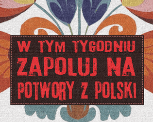 W tym tygodniu zapoluj na potwory z Polski  