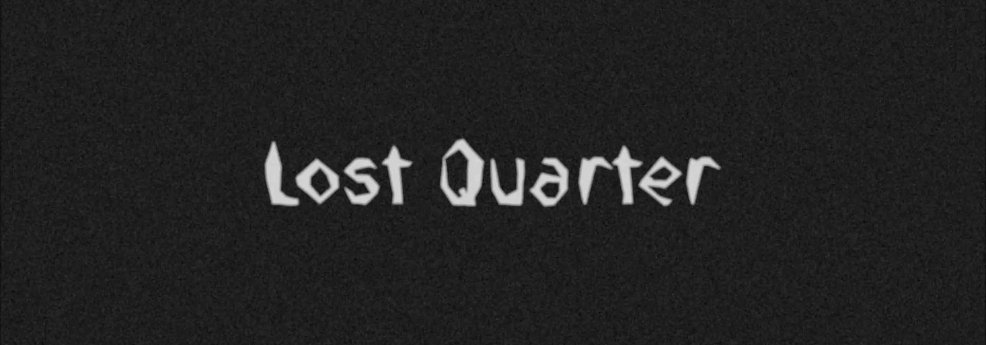 Lost Quarter