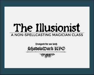 The Illusionist   - A non-spellcasting magician class for Shadowdark RPG 