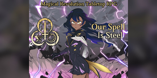 Cover image for Our Spell Is Steel | A Forged In The Dark TRPG