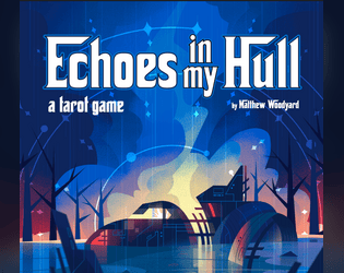 Echoes in My Hull   - A Tarot journaling game about being a spaceship! 