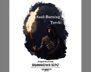 Soul-Burning Torch for Shadowdark   - A new magic item and monster for use with the Shadowdark Roleplaying Game 