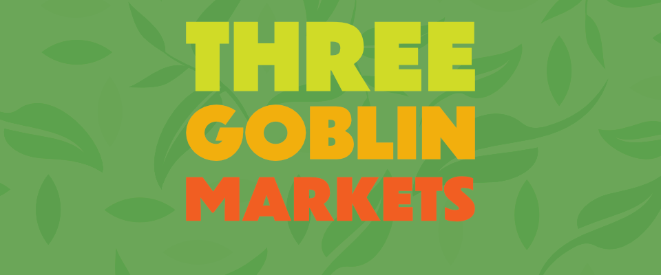 Three Goblin Markets