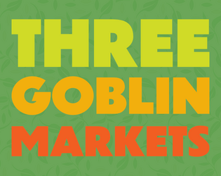 Three Goblin Markets  