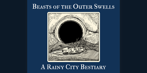 Cover image for Beasts of the Outer Swells: A Rainy City Bestiary