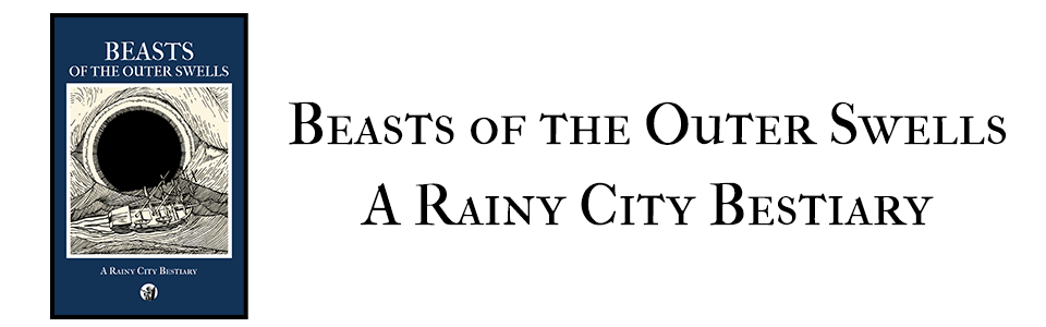 Beasts of the Outer Swells: A Rainy City Bestiary