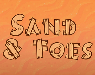 Sand & Foes