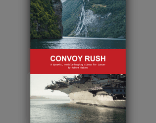 Convoy Rush: A Sitrep for Lancer  