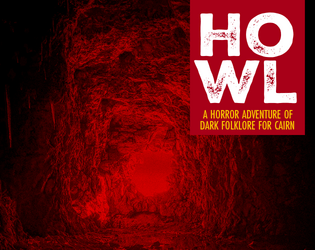 HOWL   - A horror adventure of dark folklore for Cairn 