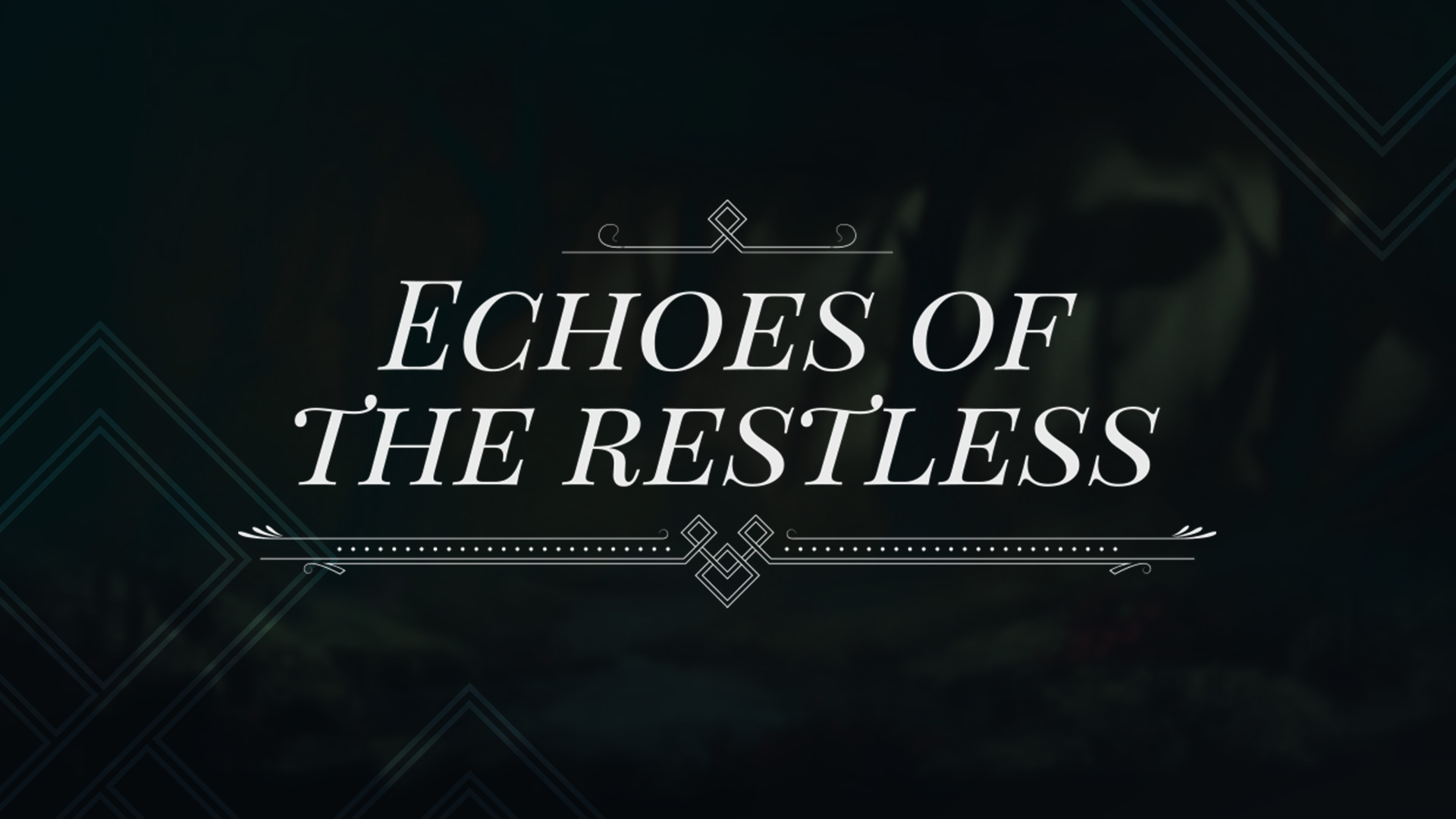 Echoes of the Restless