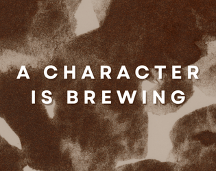 A Character is Brewing   - a MOSAIC STRICT fragement for character creation 
