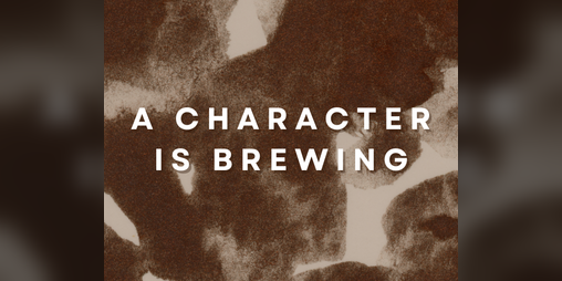 Cover image for A Character is Brewing