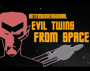 Interdimensional evil twins from space   - A fast paced, GM-less,  campy sci-fi TTRPG 
