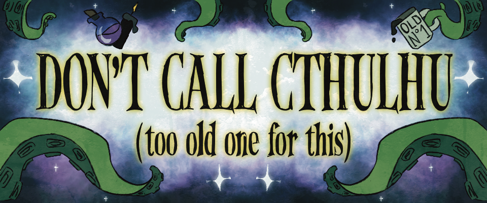 Don't call Cthulhu