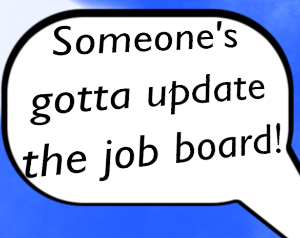 Someone's Gotta Update the Job Board- GMTK23