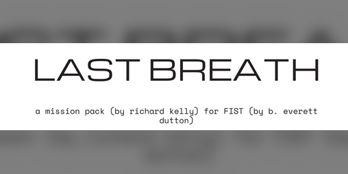 Cover image for LAST BREATH (a mission pack for FIST)