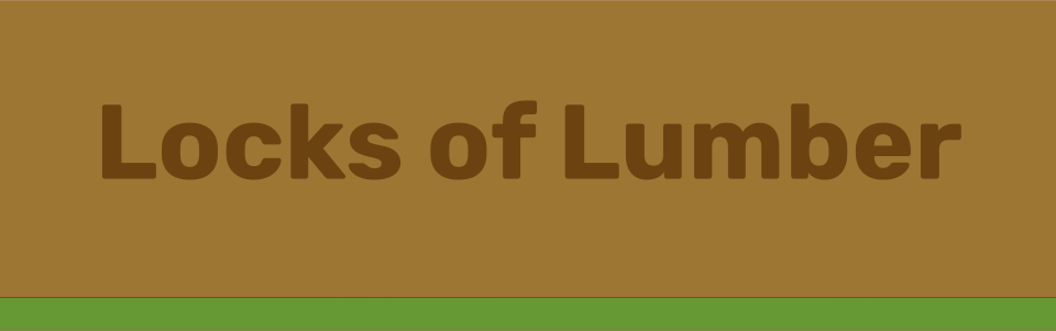 Locks of Lumber