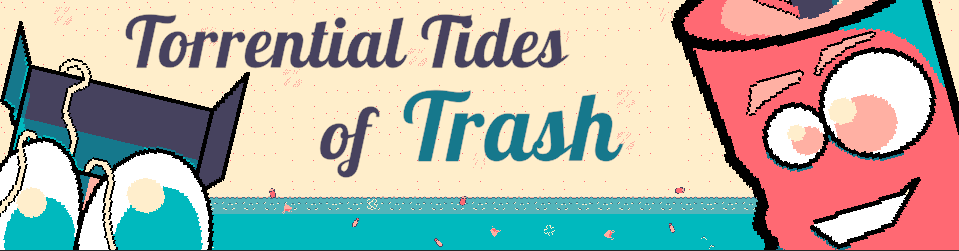 Torrential Tides of Trash