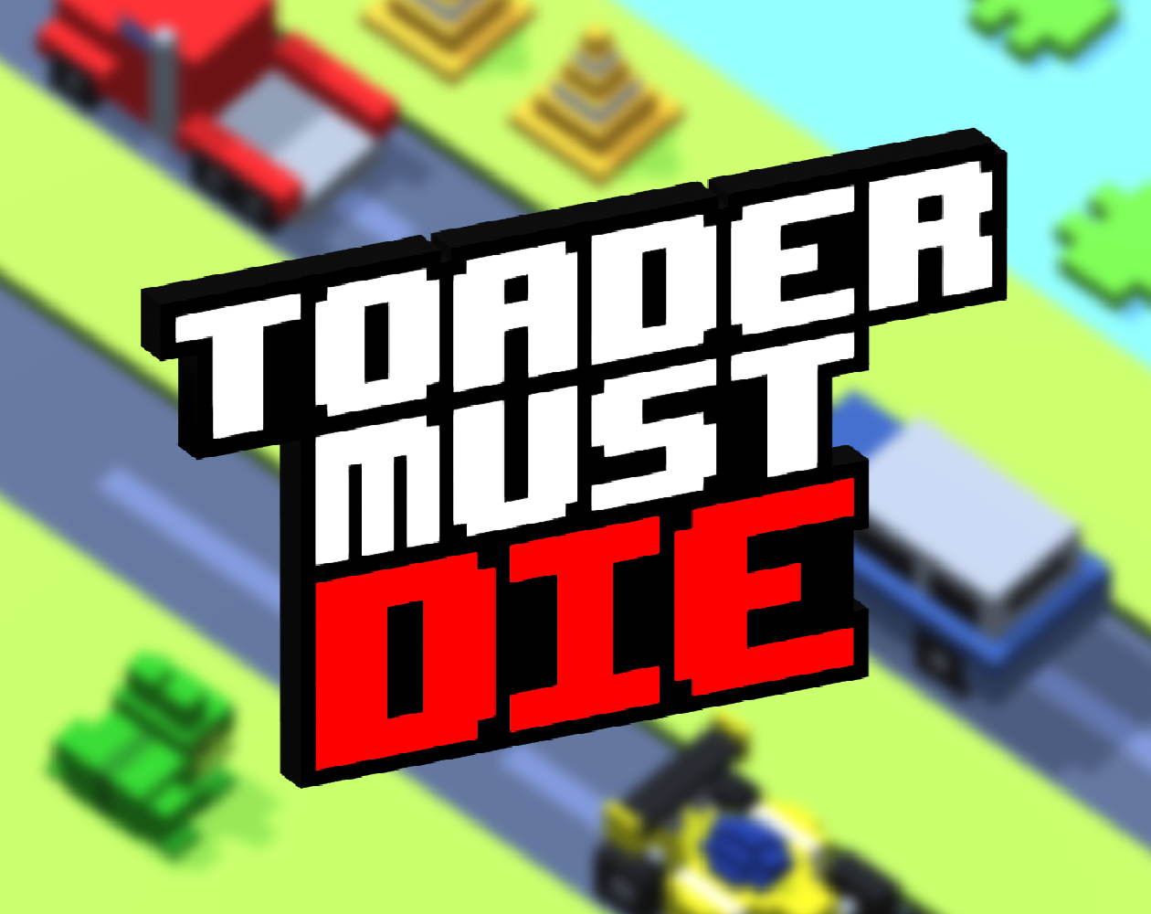 Toader Must Die