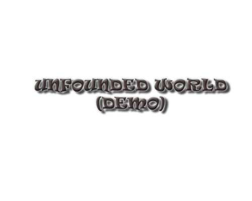 Unfounded World (Demo)
