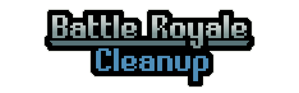 Battle Royale Cleanup