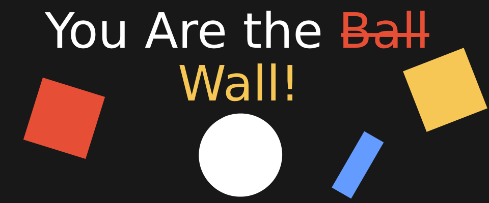 You are the B̶a̶l̶l̶  Wall