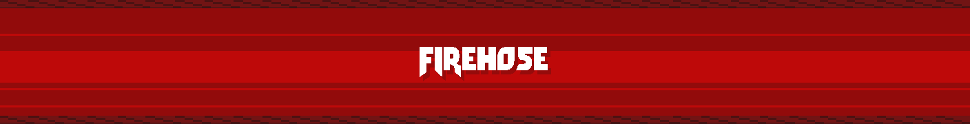 FIREHOSE