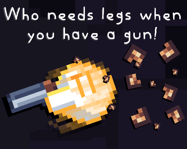 Cover image for Who needs legs when you have A GUN!