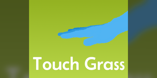 Touching Grass! - Skyhook Games