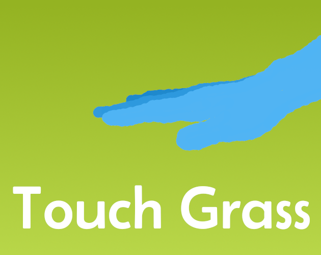 How to touch grass, for those downloading grass touching simulator 