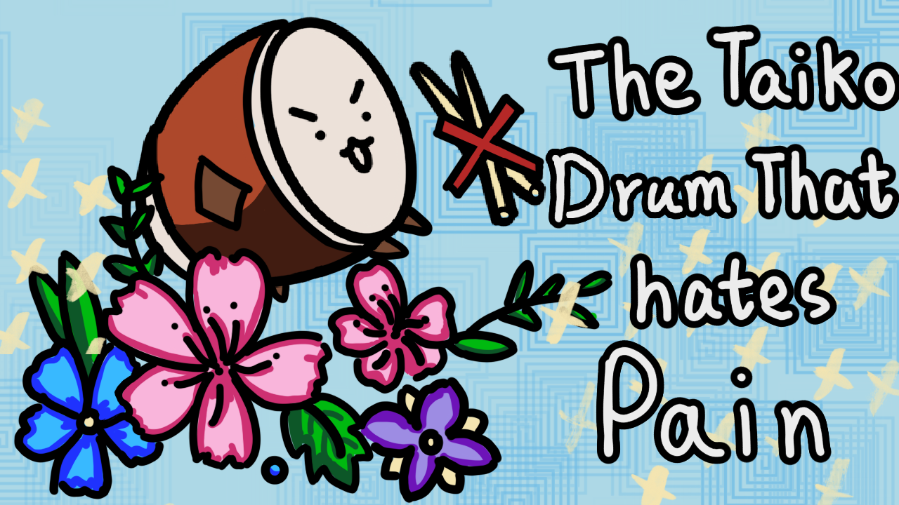 The Taiko drum that hates pain