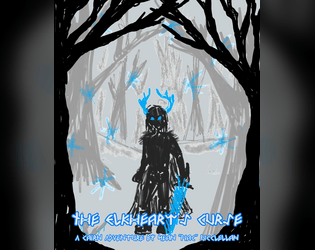 Elkheart's Curse - A Town, A Forest, a Dungeon Jam Adventure   - A mystery taking place in the imperiled Bridge-Over-Kells, which risks being entombed in ice. 