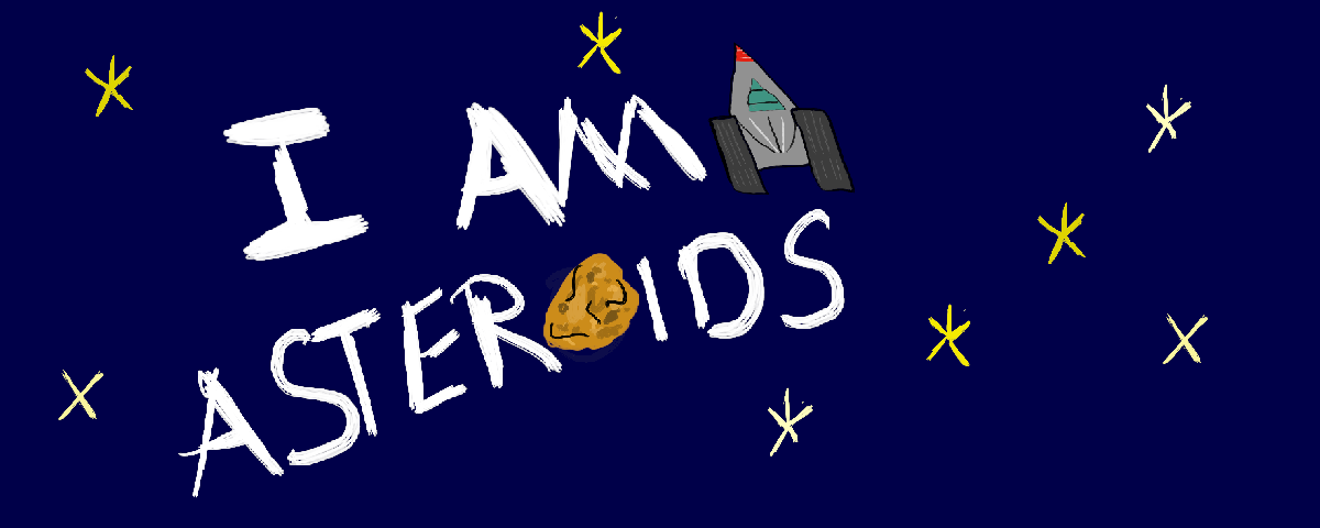 I Am Asteroids