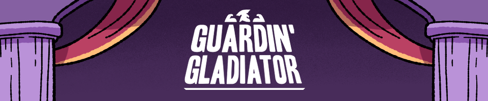 Guardin' Gladiator