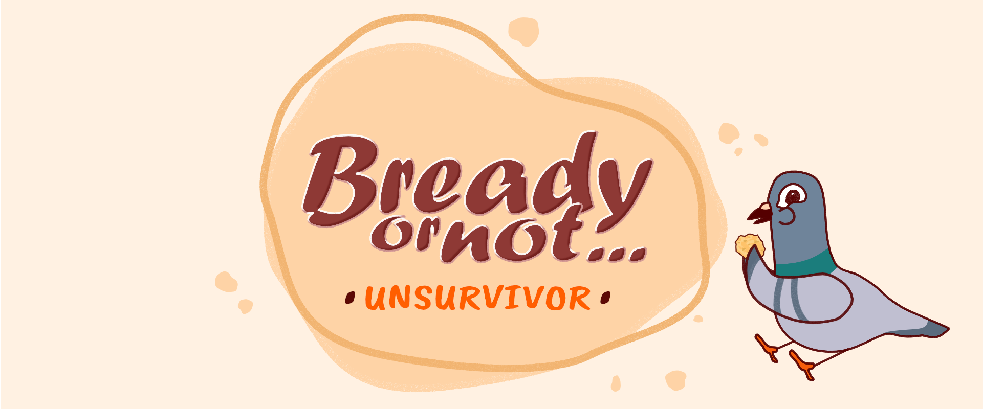 Bready or not - unSURVIVOR